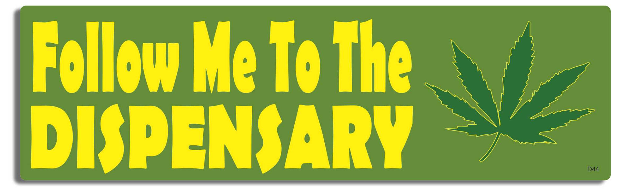 Follow Me To The Dispensary -  3" x 10" - Bumper Sticker--Car Magnet- -  Decal Bumper Sticker-funny Bumper Sticker Car Magnet Follow Me To The Dispensary-   Decal for carsDriving, Funny, Pot, tailgaters, tailgating, weed