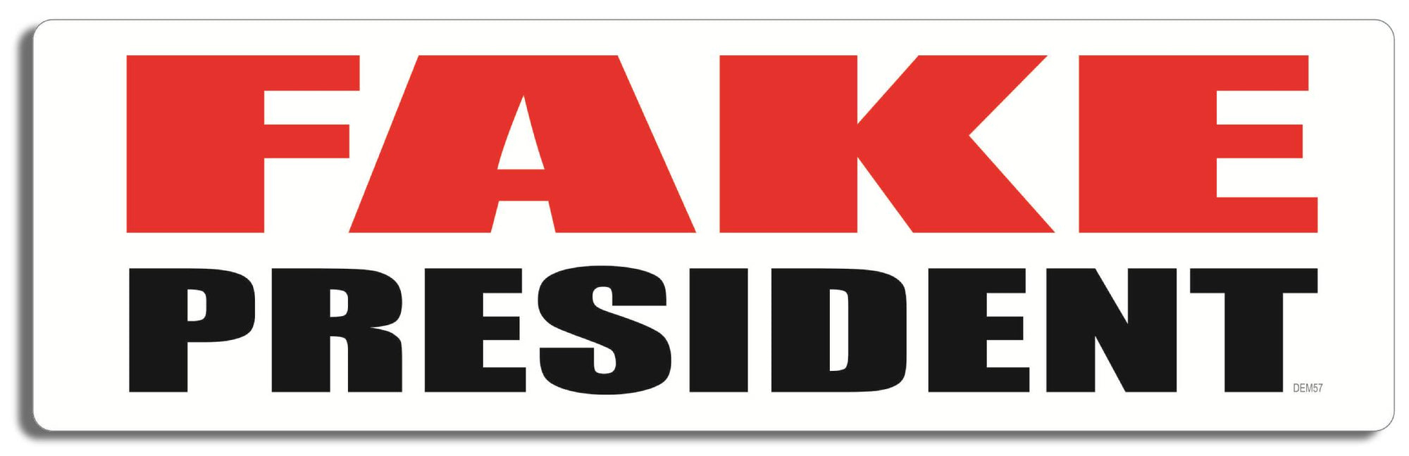 Fake President -  3" x 10" Bumper Sticker--Car Magnet- -  Decal Bumper Sticker-liberal Bumper Sticker Car Magnet Fake President-  Decal for cars#notmypresident, #resistance, anti trump, funny anti trump, impeach trump, resist