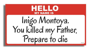 Hello, My Name Is Inigo Montoya (Princess Bride) - Funny Bumper Sticker, Car Magnet Humper Bumper