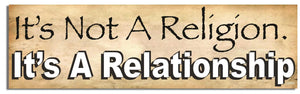 It's Not a Religion. It's a Relationship - Christian Bumper Sticker, Car Magnet Humper Bumper