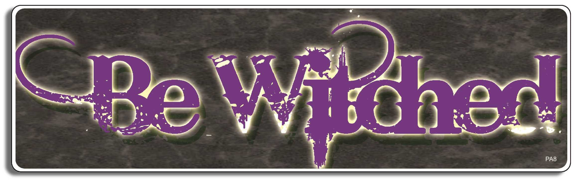 Be Witched - 3" x 10" Bumper Sticker--Car Magnet- -  Decal Bumper Sticker-pagan Bumper Sticker Car Magnet Be Witched-    Decal for carsatheist, pagan, wiccan, witch