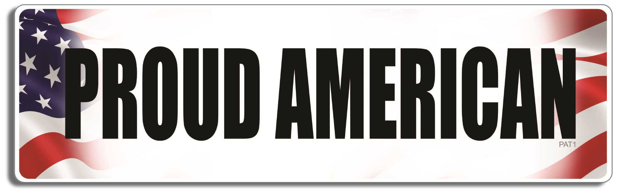 Proud American - 3" x 10" Bumper Sticker--Car Magnet- -  Decal Bumper Sticker-patriotic Bumper Sticker Car Magnet Proud American-   Decal for carsjuly 4th, love america, love usa, patriot, patriotic, Politics, stars and stripes
