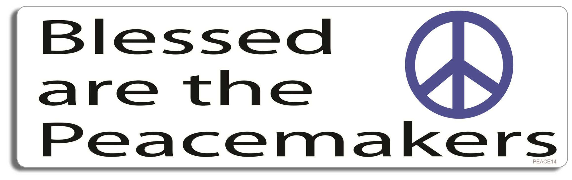 Blessed are the Peacemakers - 3" x 10" Bumper Sticker--Car Magnet- -  Decal Bumper Sticker-peace Bumper Sticker Car Magnet Blessed are the Peacemakers-  Decal for carsliberal, peace, political