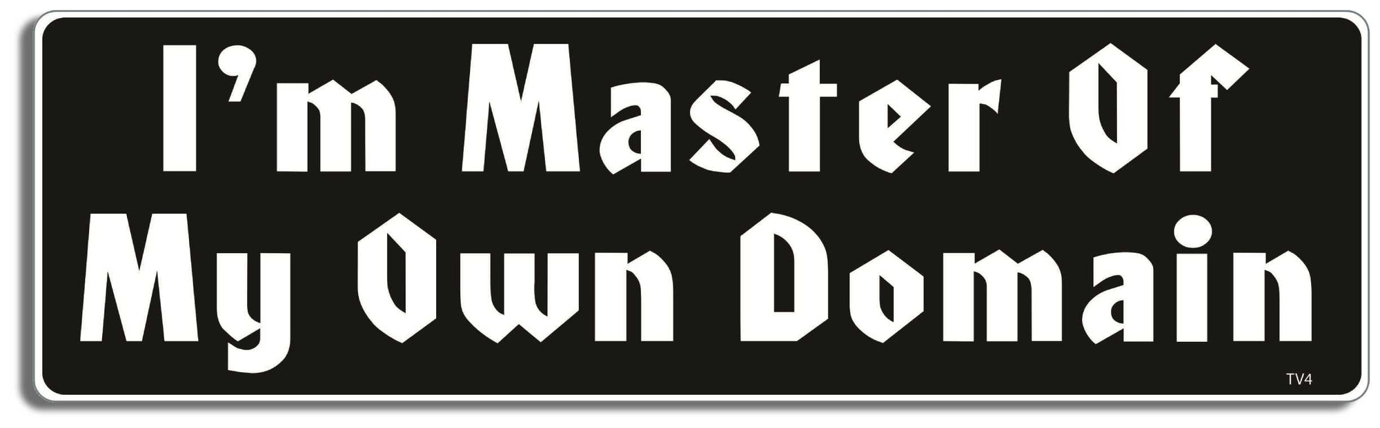 I'm Master of my own domain - 3" x 10" Bumper Sticker--Car Magnet- -  Decal Bumper Sticker-seinfeld Bumper Sticker Car Magnet I'm Master of my own domain-  Decal for carsseinfeld