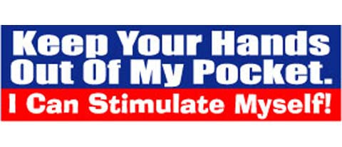 Keep your hands out of my pocket. I can stimulate myself - 3" x 10" Bumper Sticker--Car Magnet- -  Decal Bumper Sticker-political Bumper Sticker Car Magnet Keep your hands out of my pocket.-  Decal for carsanti liberal, conservative, gop, republican