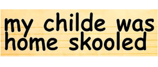My childe was home skooled - 3" x 10" Bumper Sticker--Car Magnet- -  Decal Bumper Sticker-funny Bumper Sticker Car Magnet My childe was home skooled-  Decal for carsclever, educational, funny, funny quote, funny saying, grammar