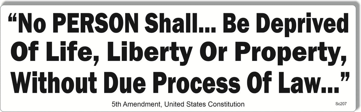 5th Amendment "Due Process" Quote -  Anti-Trump Bumper Sticker, Car Magnet Humper Bumper