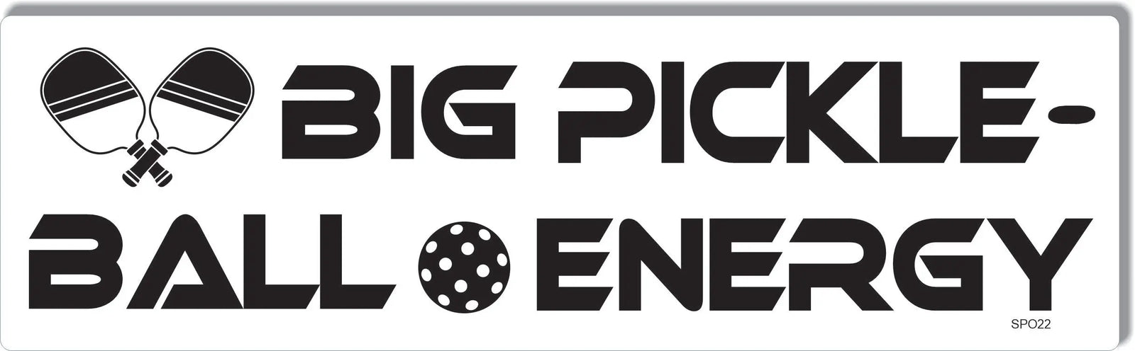 Big Pickleball Energy - Political Bumper Sticker, Car Magnet Humper Bumper
