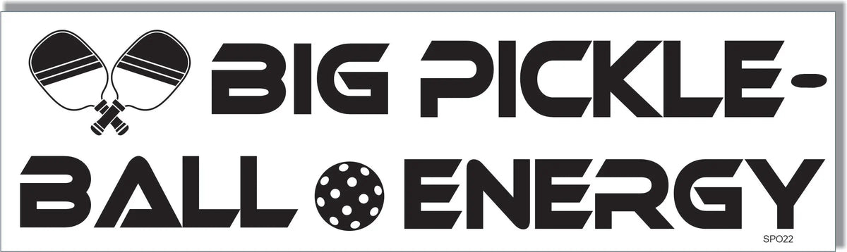 Big Pickleball Energy - Political Bumper Sticker, Car Magnet Humper Bumper