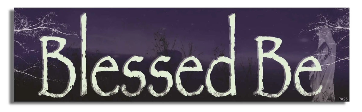 Blessed Be - Pagan Bumper Sticker, Car Magnet Humper Bumper