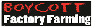 Boycott Factory Farming - Funny Bumper Sticker, Car Magnet Humper Bumper