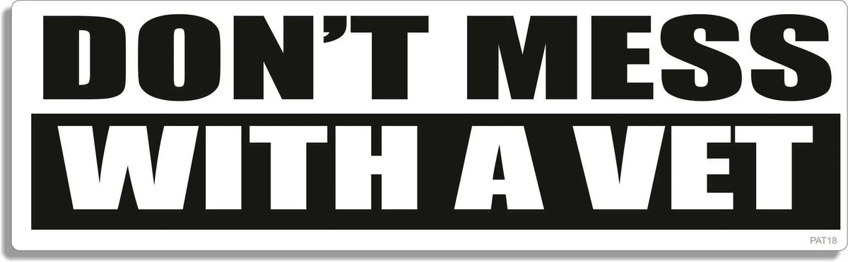 Don't Mess With A Vet - Patriotic Bumper Sticker/Car Magnet Humper Bumper