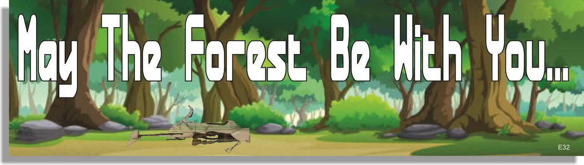 May The Forest Be With You - Environmental Bumper Sticker/Car Magnet Humper Bumper