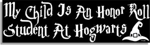 My Child Is An Honor Student At Hogwarts -  Book/Movie Tribute Bumper Sticker/Car Magnet Humper Bumper