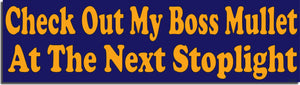 Check Out My Boss Mullet At The Next Stoplight  -  Funny Bumper Sticker, Car Magnet Humper Bumper