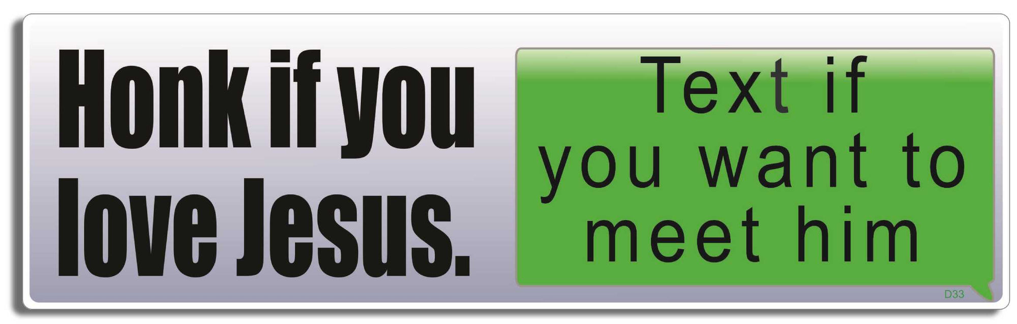 Honk If You Love Jesus. Text If You Want To Meet Him - 3" x 10" Bumper Sticker--Car Magnet- -  Decal Bumper Sticker-funny Bumper Sticker Car Magnet Honk If You Love Jesus. Text If You-  Decal for carschristian, Driving, Funny christian