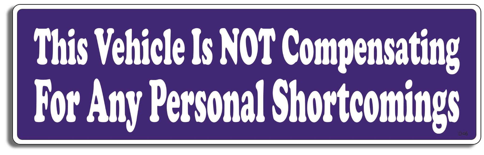 This Vehicle Is Not Compensating For Any Personal Shortcomings -  3" x 10" Bumper Sticker--Car Magnet- -  Decal Bumper Sticker-funny Bumper Sticker Car Magnet This Vehicle Is Not Compensating-  Decal for carsDriving, Funny, funny bumper sticker, funny quote, funny quotes