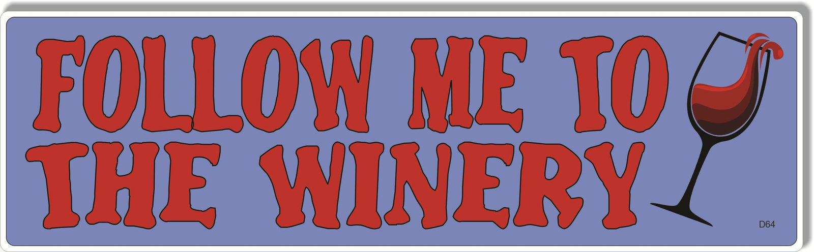Follow Me To The Winery -  Funny Bumper Sticker, Car Magnet