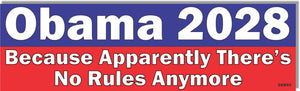 Obama 2028 Because Apparently There's No Rules Anymore - Political Bumper Sticker, Car Magnet