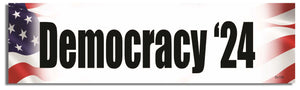 Democracy '24 - Political Bumper Sticker, Car Magnet Humper Bumper