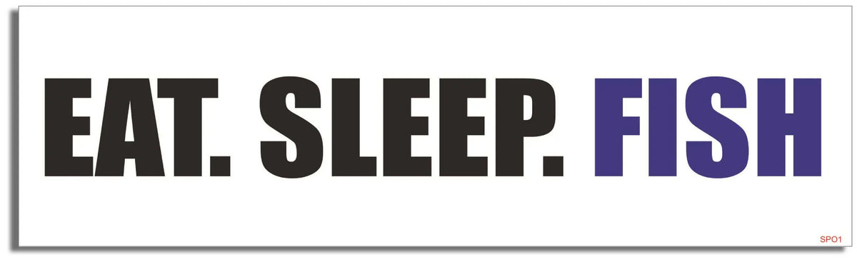 Eat. Sleep. Fish - Sports Bumper Sticker, Car Magnet Humper Bumper