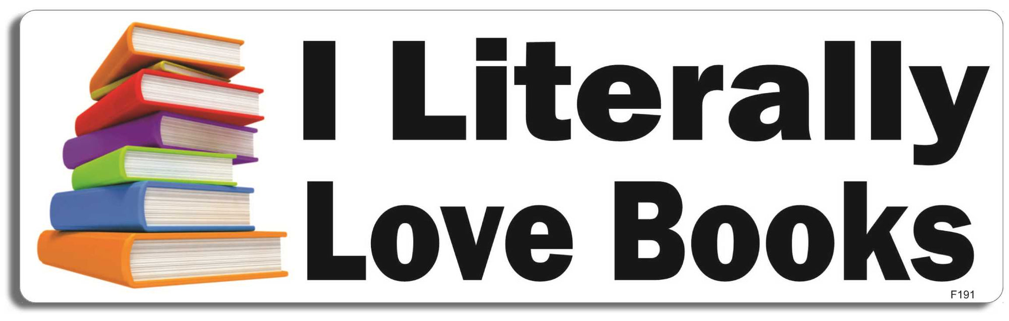 I Literally Love Books - 3" x 10" -  Decal Bumper Sticker-funny Bumper Sticker Car Magnet I Literally Love Books-  Decal for carsBook lover, clever, educational