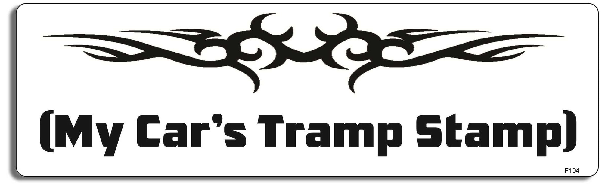 My Car's Tramp Stamp  -  3" x 10" -  Decal Bumper Sticker-funny Bumper Sticker Car Magnet My Car's Tramp Stamp-  Decal for cars funny quote, puns, sarcastic, tattoo