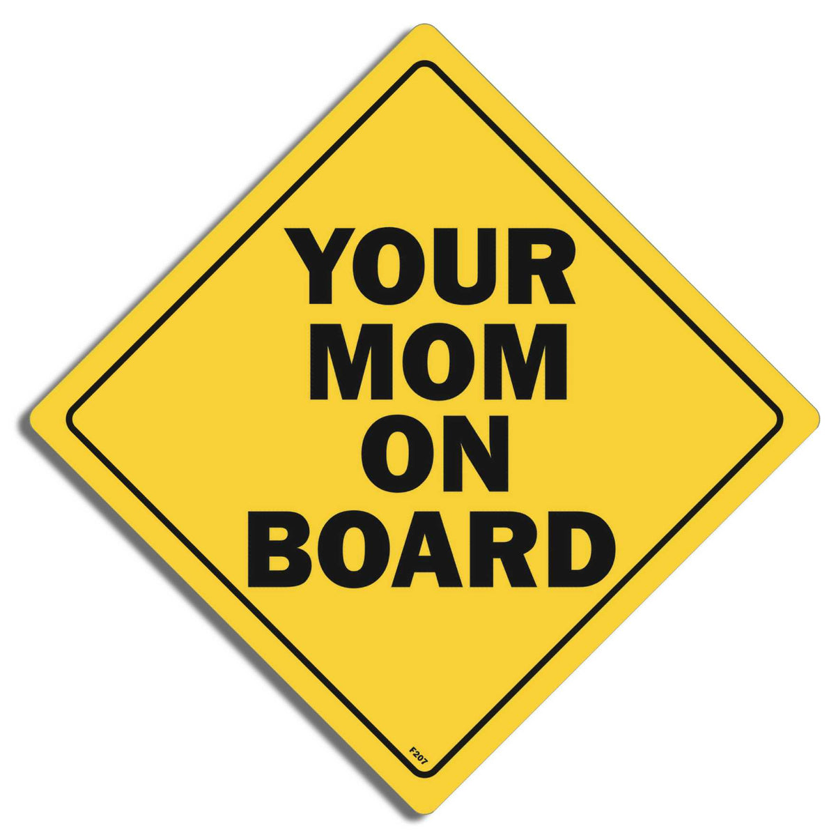 Your Mom on Board - 5" x 5" Bumper Sticker--Car Magnet- -  Decal Bumper Sticker-funny Bumper Sticker Car Magnet Your Mom on Board-  Decal for carscaution, funny, your mom
