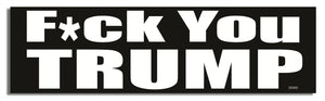 F*ck You Trump - Political Bumper Sticker, Car Magnet Humper Bumper