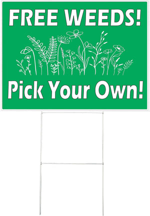 Free Weeds Pick Your Own! - Funny Yard Sign Humper Bumper