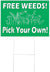 Free Weeds Pick Your Own! - Funny Yard Sign Humper Bumper