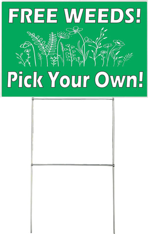 Free Weeds Pick Your Own! - Funny Yard Sign Humper Bumper