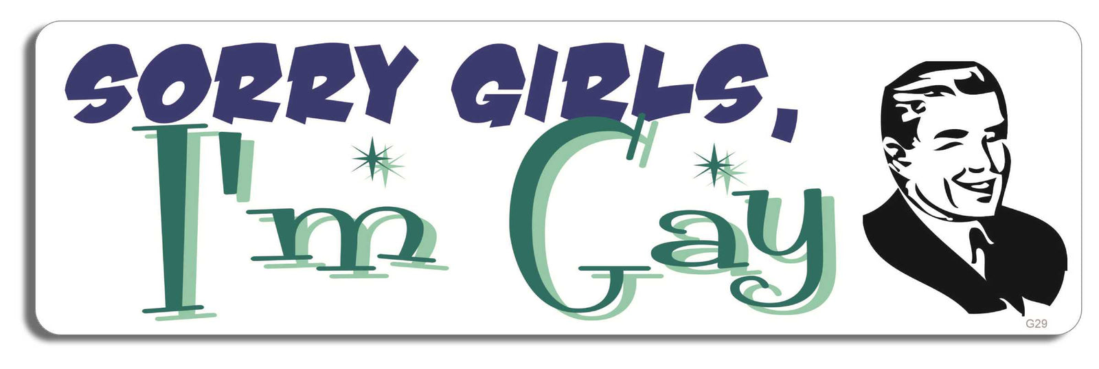 Sorry Girls, I'm Gay (retro style) - 3" x 10" Bumper Sticker--Car Magnet- -  Decal Bumper Sticker-LGBT Bumper Sticker Car Magnet Sorry Girls, I'm Gay (retro style)-  Decal for carsGay, lgbt, lgbtq, lgtq+, pride, trans, transgender