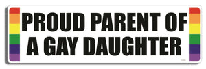 Proud parent of a gay daughter - 3" x 10" Bumper Sticker--Car Magnet- -  Decal Bumper Sticker-LGBT Bumper Sticker Car Magnet Proud parent of a gay daughter-  Decal for carsGay, lgbt, lgbtq, lgtq+, pride, trans, transgender