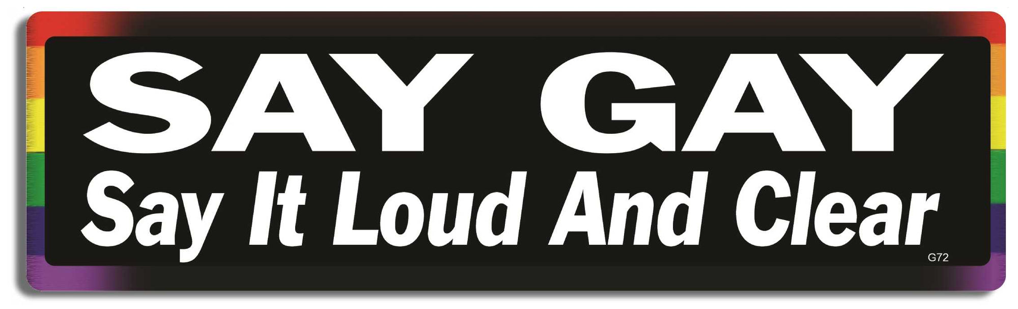 Say Gay, Say It Loud And Clear - 3" x 10" Bumper Sticker--Car Magnet- -  Decal Bumper Sticker-LGBT Bumper Sticker Car Magnet Say Gay, Say It Loud And Clear-  Decal for carsGay, lgbt, lgbtq, lgtq+, pride, trans, transgender