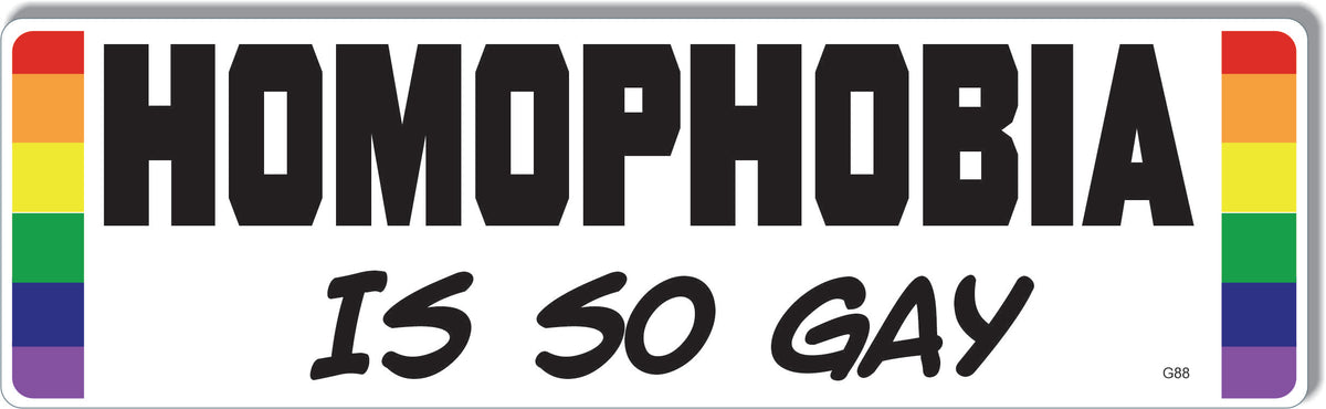 Homophobia Is So Gay -  LGBTQ+ Pride Bumper Sticker, Car Magnet