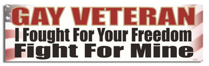 Gay Veteran: I Fought For Your Freedom. Fight For Mine - LGBT Bumper Sticker, Car Magnet Humper Bumper