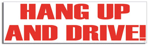 Hang Up And Drive - Funny Bumper Sticker, Car Magnet Humper Bumper