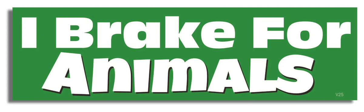 I Brake For Animals - Political Bumper Sticker, Car Magnet Humper Bumper