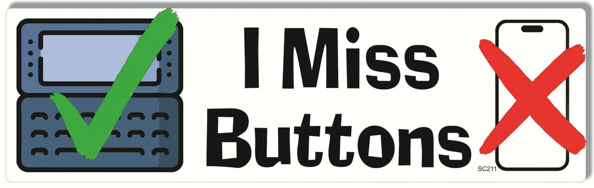 I Miss Buttons -  Funny Bumper Sticker, Car Magnet Humper Bumper