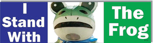 I Stand With The Frog -  Political Bumper Sticker, Car Magnet Humper Bumper