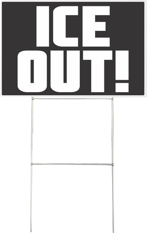 Ice Out! - Political Yard Sign