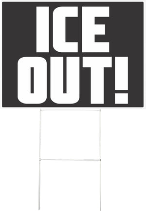 Ice Out! - Political Yard Sign