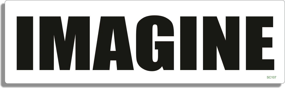 Imagine - Inspirational Bumper Sticker, Car Magnet