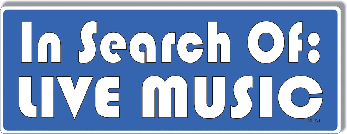 In Search Of Live Music - Pro-Live Music Bumper Sticker/Car Magnet Humper Bumper