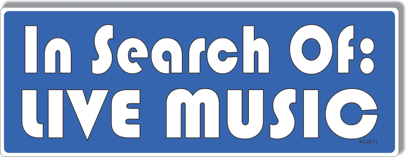 In Search Of Live Music - Pro-Live Music Bumper Sticker/Car Magnet Humper Bumper