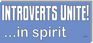 Introverts Unite ... In Spirit - Funny Bumper Sticker, Car Magnet Humper Bumper