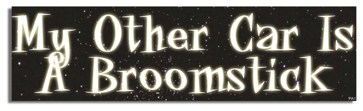 My Other Car Is a Broomstick - Pagan Bumper Sticker, Car Magnet Humper Bumper