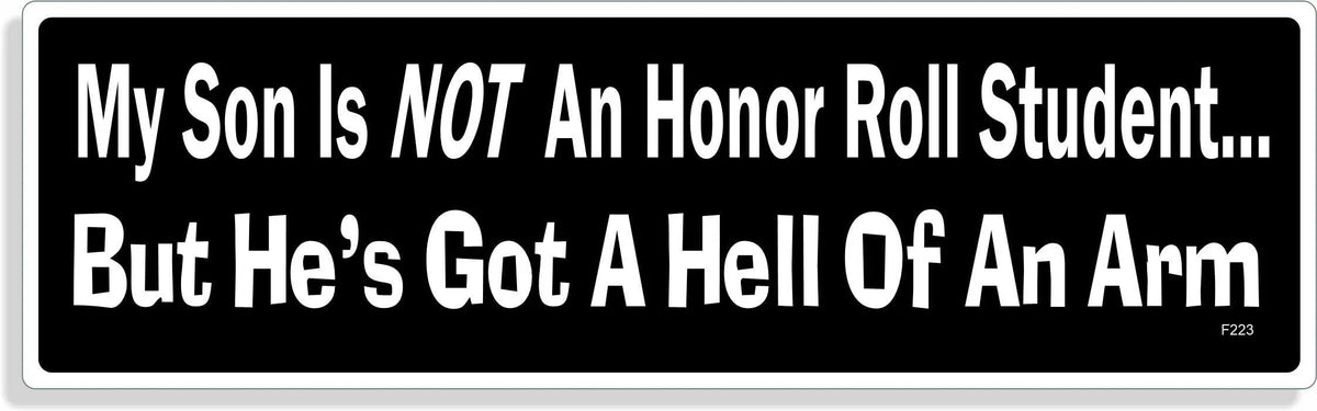 My Son Is NOT An Honor Roll Student... -  Funny Bumper Sticker, Car Magnet Humper Bumper