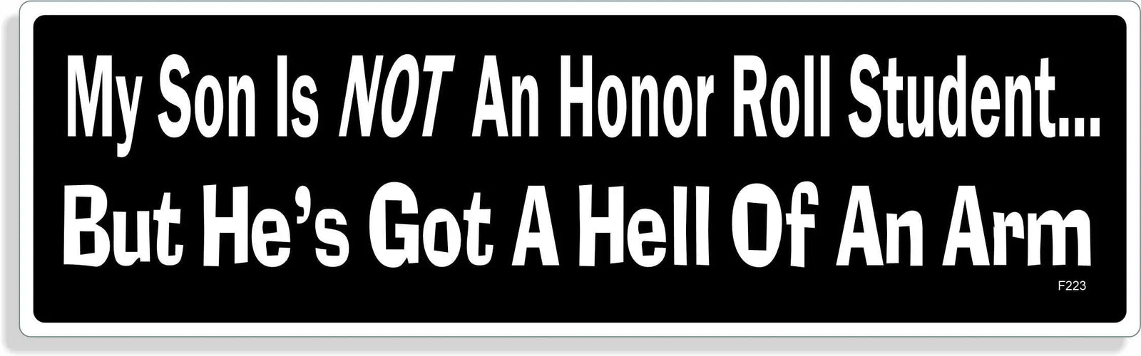 My Son Is NOT An Honor Roll Student... -  Funny Bumper Sticker, Car Magnet Humper Bumper